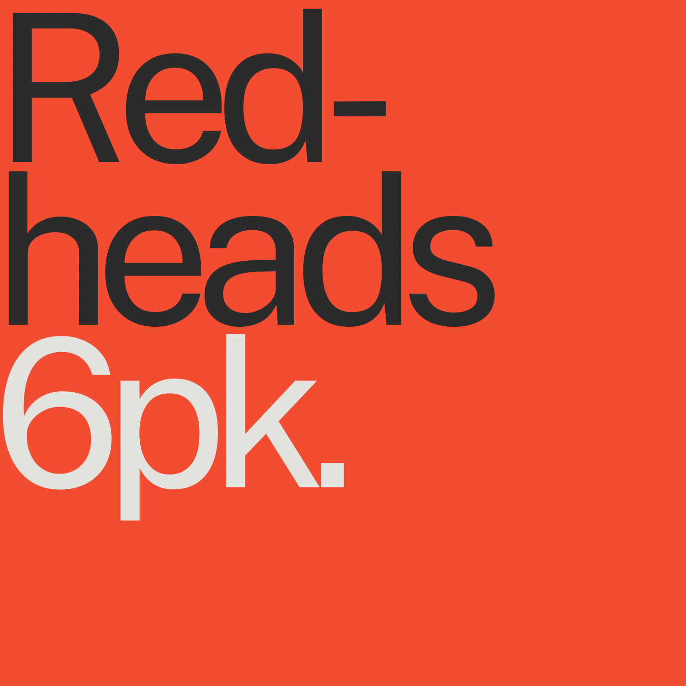 Red Heads 6pk